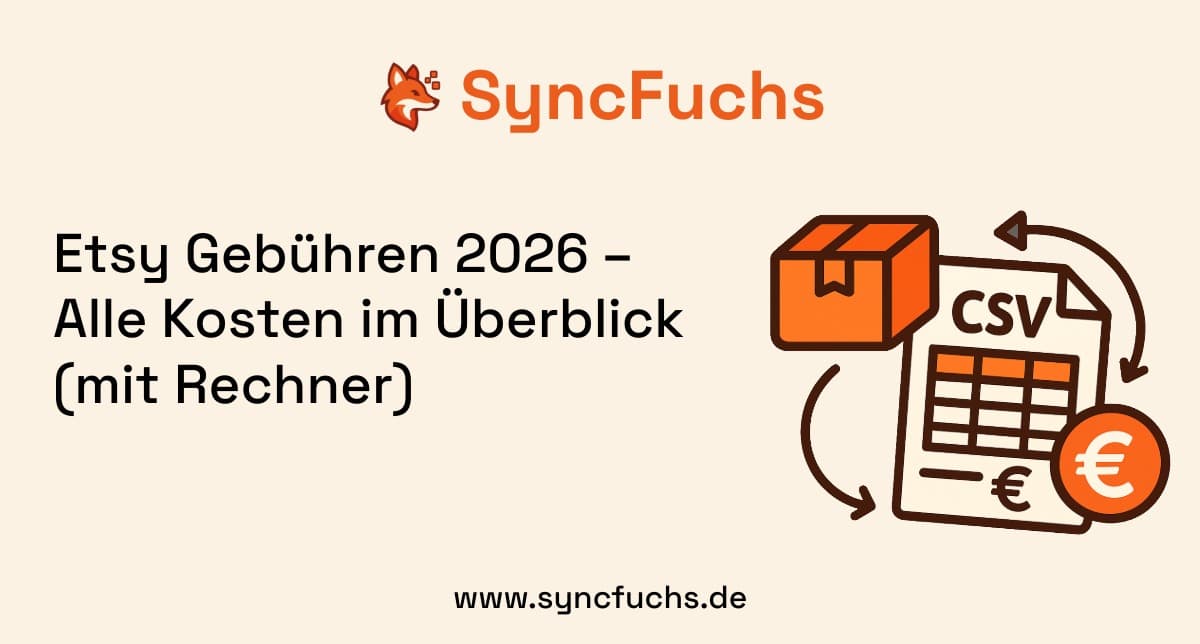 Etsy Gebühren 2026 – Alle Kosten im Überblick (mit Rechner)