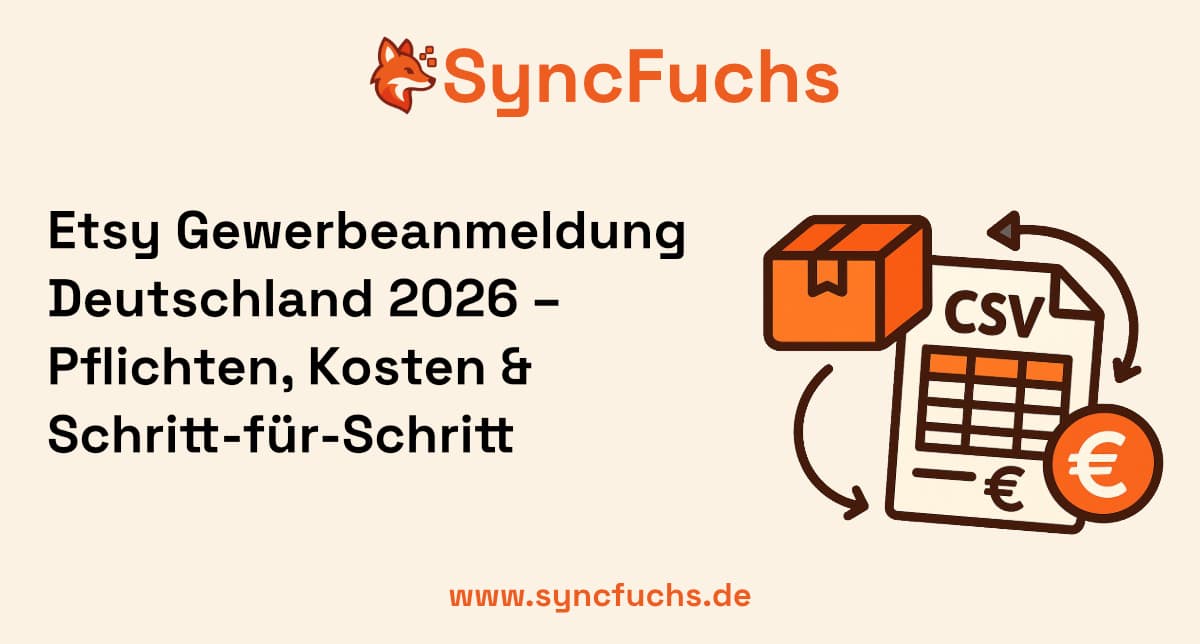 Etsy Gewerbeanmeldung Deutschland 2026 – Pflichten, Kosten & Schritt-für-Schritt