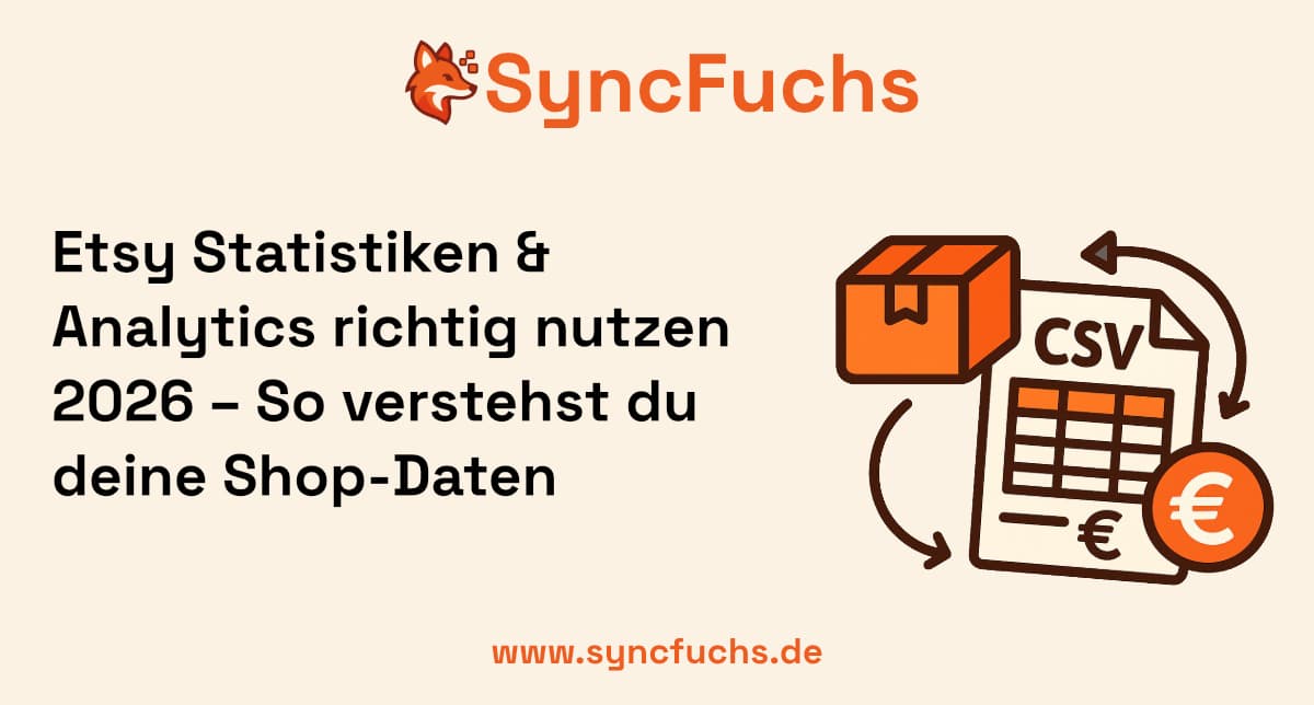 Etsy Statistiken & Analytics richtig nutzen 2026 – So verstehst du deine Shop-Daten