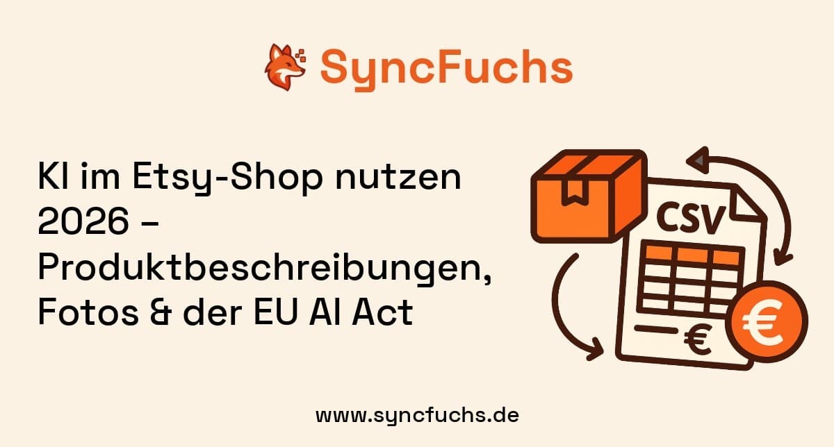 KI im Etsy-Shop nutzen 2026 – Produktbeschreibungen, Fotos & der EU AI Act